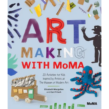 Art Making with MoMA: 20 Activities for Kids Inspired by Artists at the Museum of Modern Art