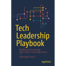 Tech Leadership Playbook: Building and Sustaining High-Impact Technology Teams