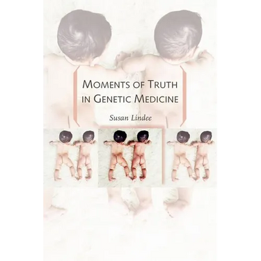 Moments of Truth in Genetic Medicine