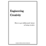 Engineering Creativity: How to get Deliberately Better at being Creative