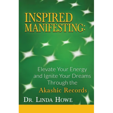 Inspired Manifesting: Elevate Your Energy & Ignite Your Dreams Through the Akashic Records