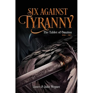 Six Against Tyranny: The Tablet of Omainu