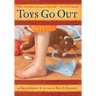 Toys Go Out: Being the Adventures of a Knowledgeable Stingray, a Toughy Little Buffalo, and Someone Called Plastic