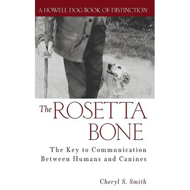 The Rosetta Bone: The Key to Communication Between Canines and Humans