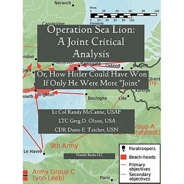 Operation Sea Lion: A Joint Critical Analysis, Or, How Hitler Could Have Won, If He Were More Joint