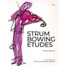 Strum Bowing Etudes--Violin: Etude Companion to the Strum Bowing Method-How to Groove on Strings