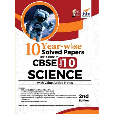 10 YEAR-WISE Solved Papers (2013 - 2022) for CBSE Class 10 Science with Value Added Notes 2nd Edition