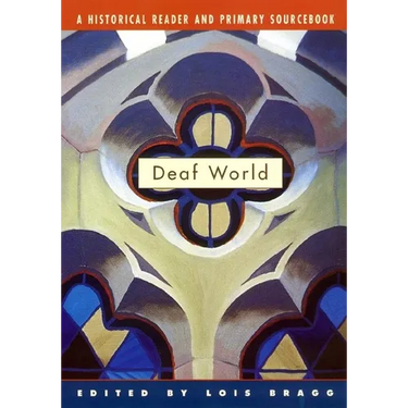 Deaf World: A Historical Reader and Primary Sourcebook
