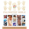 The Palmistry Bible: The Definitive Guide to Hand Reading