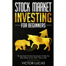 Stock Market Investing for Beginners: The Best Book on Stock Investments To Help You Make Money In Less Than 1 Hour a Day