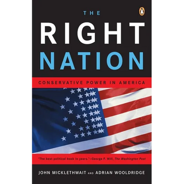 The Right Nation: Conservative Power in America
