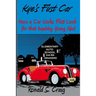 Kye's First Car: How a car works, a first look for inquiring young minds