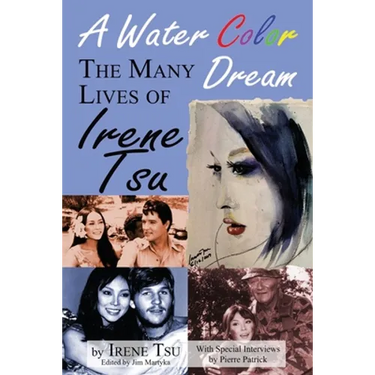 A Water Color Dream: The Many Lives of Irene Tsu