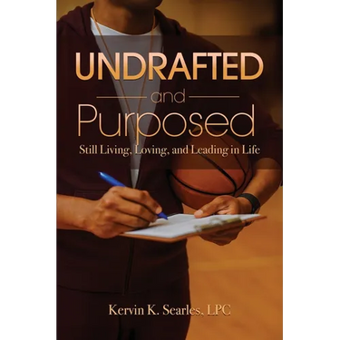 Undrafted and Purposed: Still Living, Loving, and Leading in Life