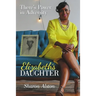 Elizabeth's Daughter: There's Power in Adversity