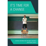 It's Time for a Change: School Reform for the Next Decade