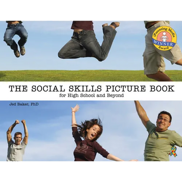 The Social Skills Picture Book: For High School and Beyond