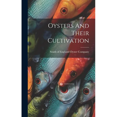 Oysters And Their Cultivation
