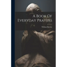 A Book Of Everyday Prayers