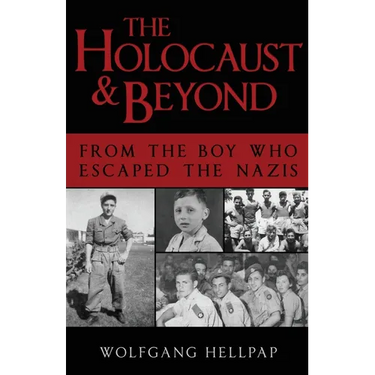 The Holocaust and Beyond: From the Boy Who Escaped the Nazis