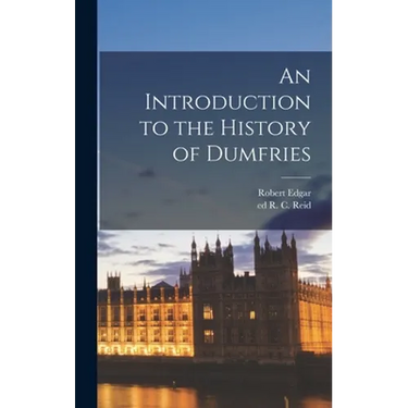 An Introduction to the History of Dumfries