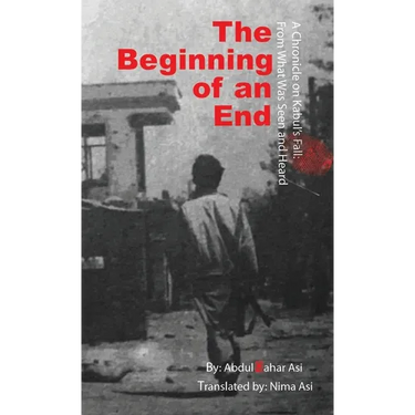The Beginning of an End: Abdul Qahar Asi Translated by: Nima Asi
