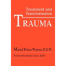 Trauma: Treatment and Transformation