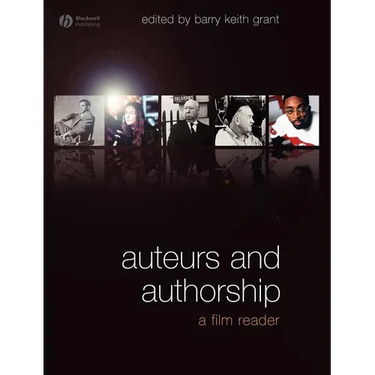 Auteurs and Authorship: A Film Reader