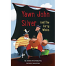 Yawn John Silver and the Forty Winks