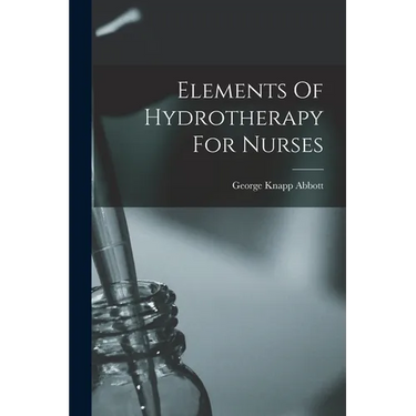 Elements Of Hydrotherapy For Nurses