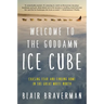 Welcome to the Goddamn Ice Cube: Chasing Fear and Finding Home in the Great White North