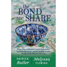 The Bond We Share: A True Story of Adoption, Family Dysfunction, Traumatic Separation, and the Healing Journey That Reunited a Brother and Sister