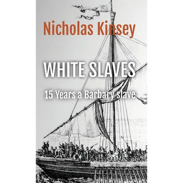 White Slaves: 15 Years a Barbary Slave