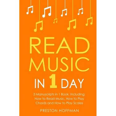 Read Music: In 1 Day - Bundle - The Only 3 Books You Need to Learn How to Read Music Notes and Reading Sheet Music Today