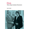Elvis: Roots, Image, Comeback, Phenomenon