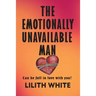 The Emotionally Unavailable Man: Can he fall in love with you?