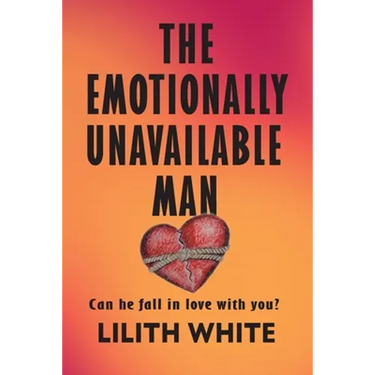 The Emotionally Unavailable Man: Can he fall in love with you?