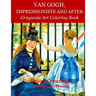 Van Gogh, Impressionists and After: Grayscale Art Coloring Book