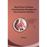 Blood Flow in Disease: Unlocking New Strategies for Microvascular Disorders