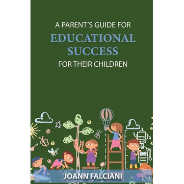 A Parent's Guide for Educational Success for Their Children