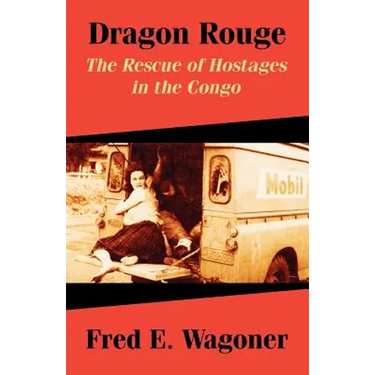 Dragon Rouge: The Rescue of Hostages in the Congo