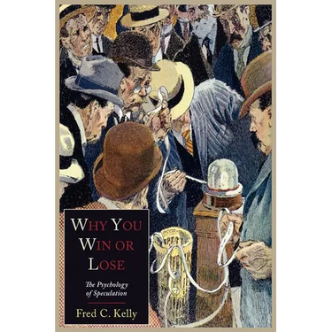 Why You Win or Lose: The Psychology of Speculation