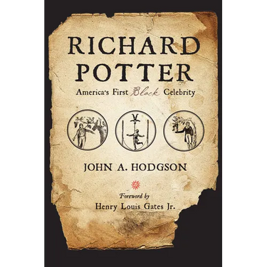 Richard Potter: America's First Black Celebrity