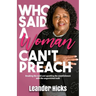 Who Said A Woman Can't Preach?