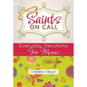 Saints on Call: Everday Devotions for Moms