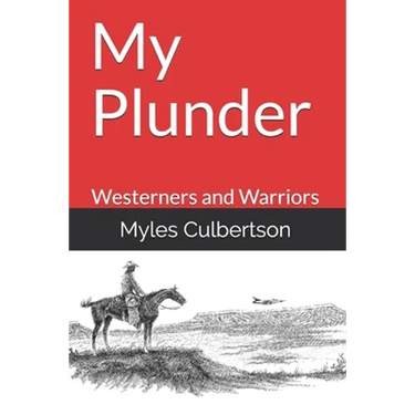 My Plunder: Westerners and Warriors
