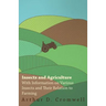Insects and Agriculture - With Information on Various Insects and Their Relation to Farming