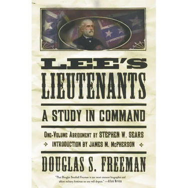Lee's Lieutenants Third Volume Abridged: A Study in Command