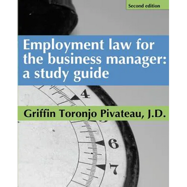 Employment Law for the Business Manager - 2d edition: A study guide