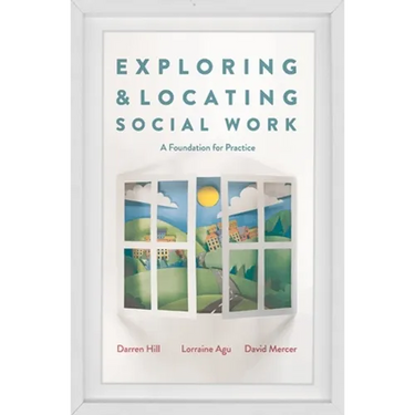 Exploring and Locating Social Work: A Foundation for Practice
